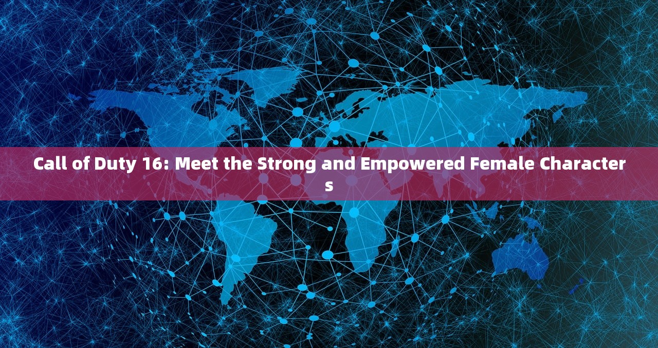 Call of Duty 16: Meet the Strong and Empowered Female Characters